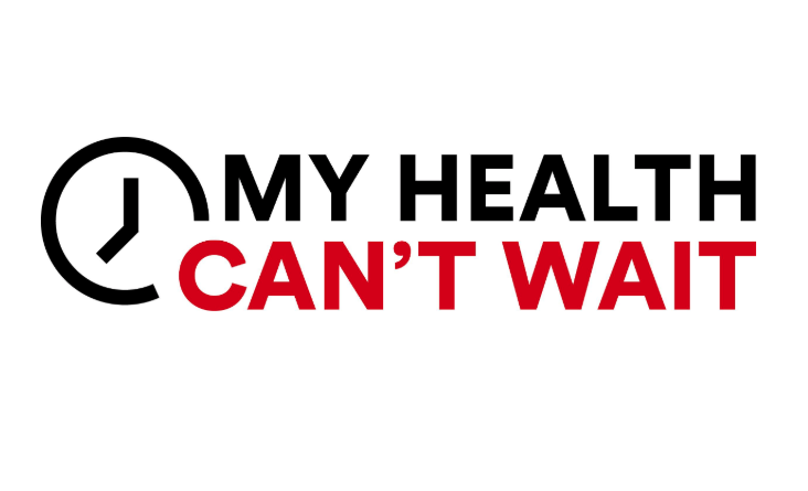 My Health Can’t Wait My Health Can't Wait